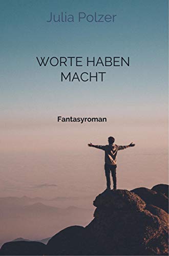 Worte haben Macht: Fantasyroman