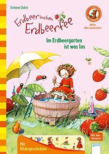 Erdbeerinchen Erdbeerfee. Im Erdbeergarten ist was los: Der Bücherbär: Mein Abc-Lesestart: