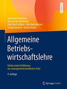 Allgemeine Betriebswirtschaftslehre: Umfassende Einführung aus managementorientierter Sicht