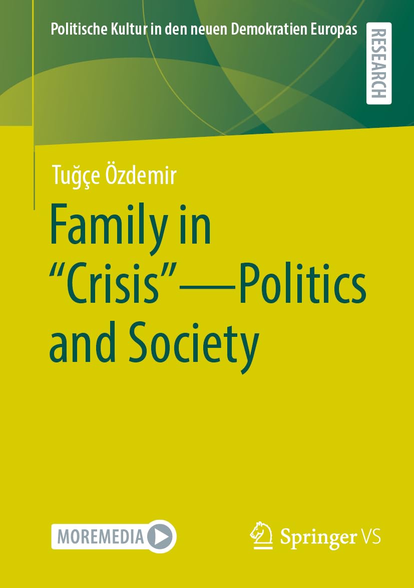 Family in Crisis - Politics and Society: DE (Politische Kultur in den neuen Demokratien Europas)