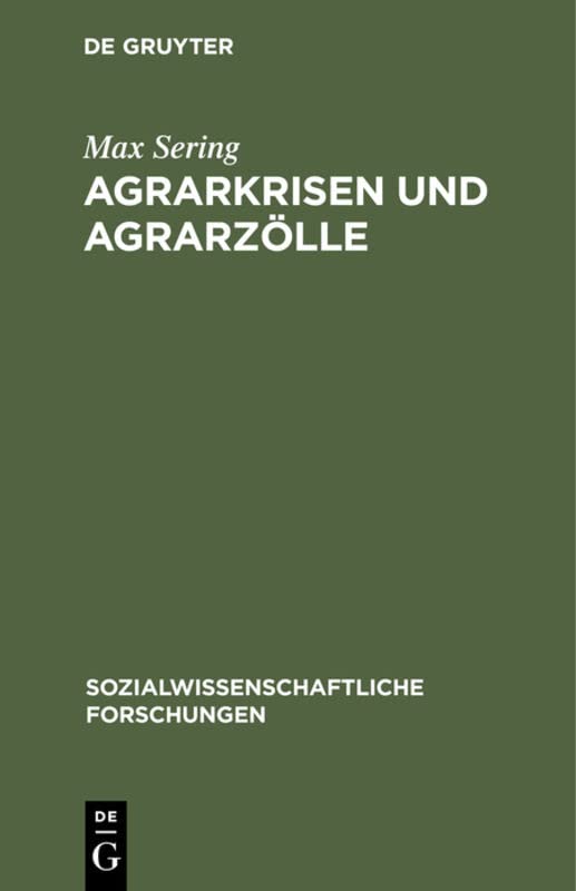 Agrarkrisen und Agrarzölle (Sozialwissenschaftliche Forschungen)