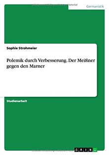 Polemik durch Verbesserung. Der Meißner gegen den Marner