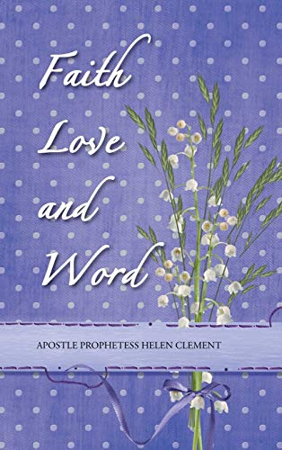 Faith Love and Word: Faith Love and Word