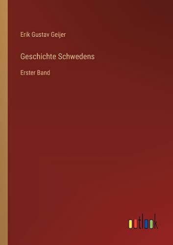 Geschichte Schwedens: Erster Band