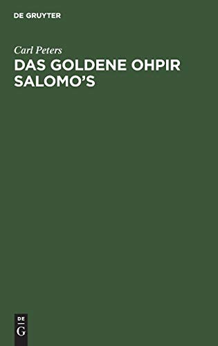 Das Goldene Ohpir Salomo’s: Eine Studie zur Geschichte der Phönikischen Weltpolitik