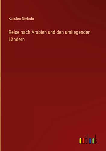 Reise nach Arabien und den umliegenden Ländern