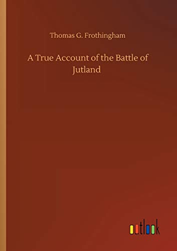 A True Account of the Battle of Jutland