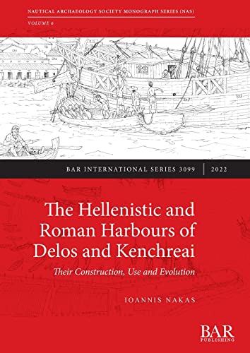 The Hellenistic and Roman Harbours of Delos and Kenchreai: Their Construction, Use and Evolution (International)