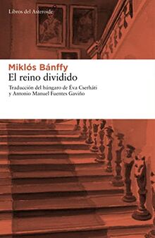 El Reino Dividido (Libros del Asteroide, Band 68)