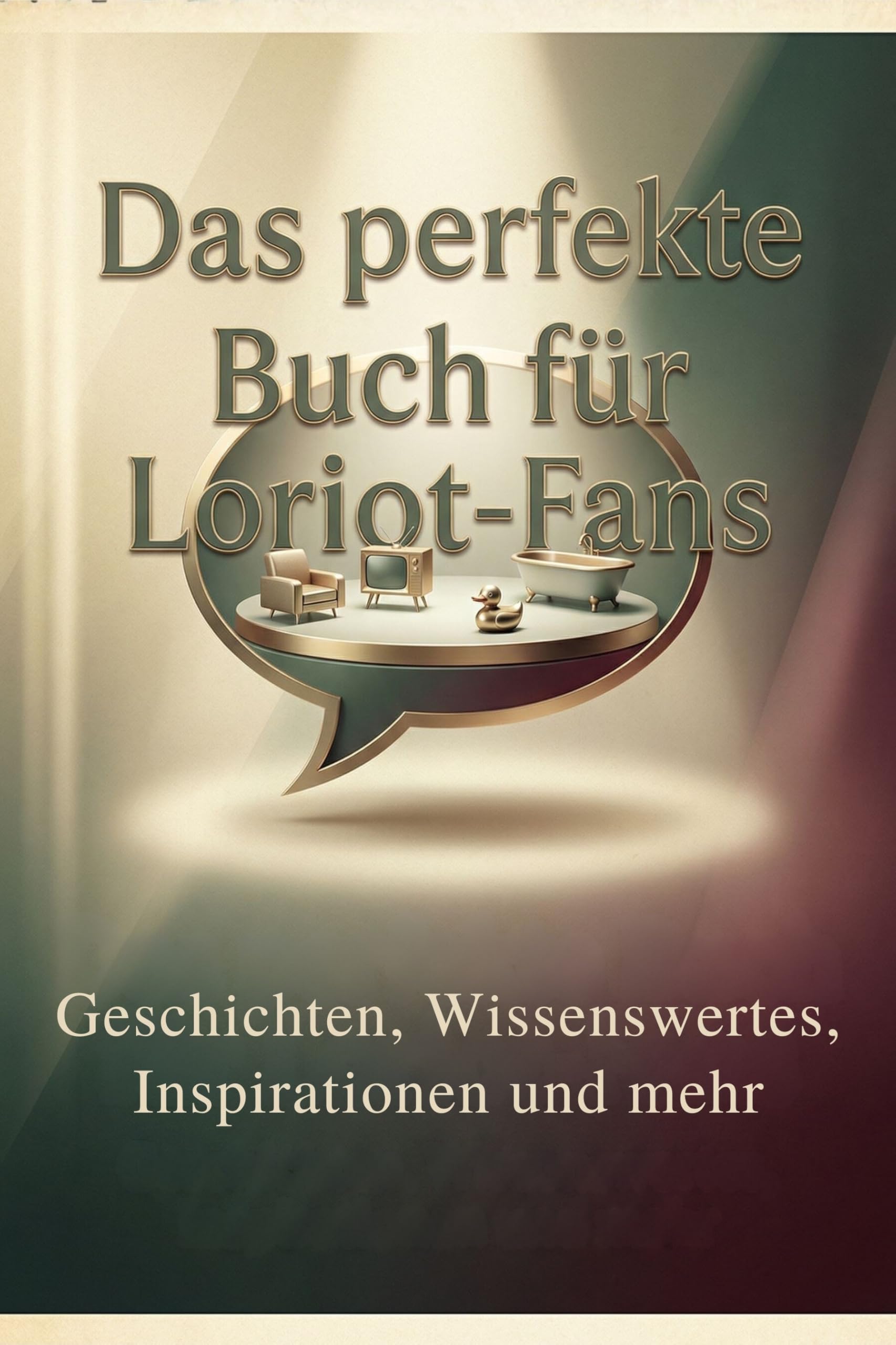 Das perfekte Buch für Loriot-Fans: Geschichten, Wissenswertes, Inspirationen und mehr