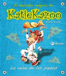 La reina de las pizzas (Castellano - A Partir De 8 Años - Personajes - Katie Kazoo, Band 9)