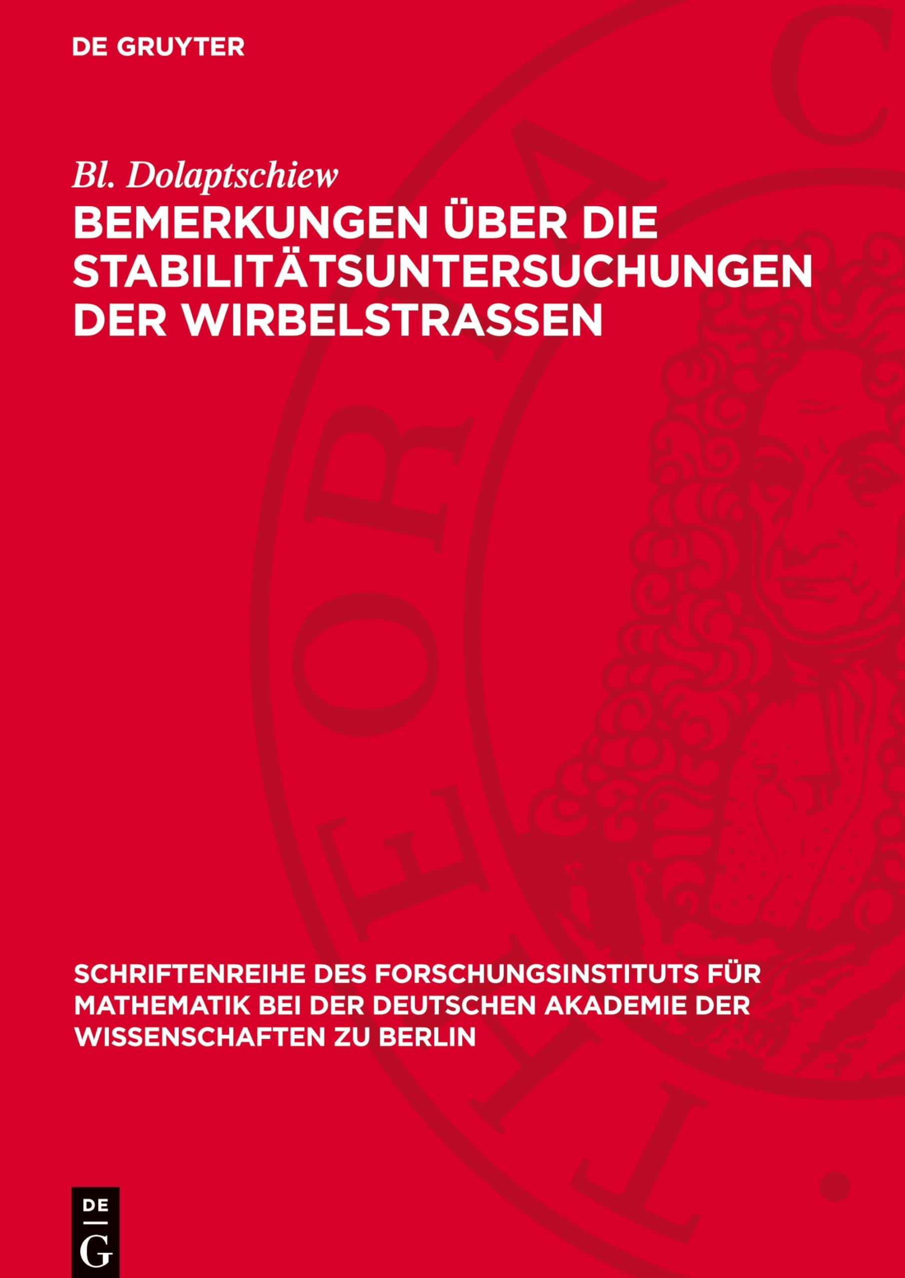 Bemerkungen über die Stabilitätsuntersuchungen der Wirbelstrassen (Schriftenreihe des Forschungsinstituts für Mathematik bei der Deutschen Akademie der Wissenschaften zu Berlin, 4)