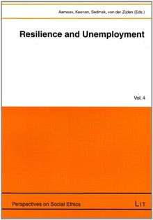 Resilience and Unemployment (Perspectives on Social Ethics)