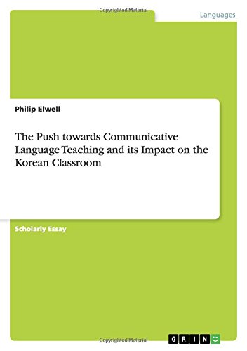The Push towards Communicative Language Teaching and its Impact on the Korean Classroom