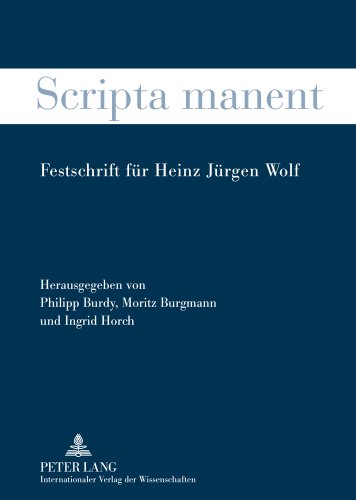 Scripta manent: Festschrift für Heinz Jürgen Wolf