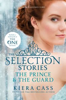 The Selection Stories: The Prince & The Guard (The Selection Novella)