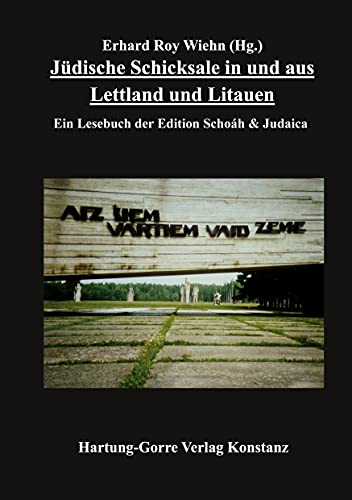 Jüdische Schicksale in und aus Lettland und Litauen: Ein Lesebuch der Edition Schoáh & Judaica