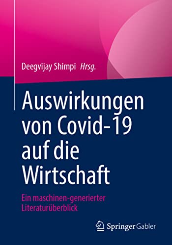 Auswirkungen von Covid-19 auf die Wirtschaft: Ein maschinen-generierter Literaturüberblick