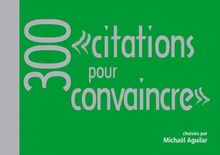 300 citations pour convaincre