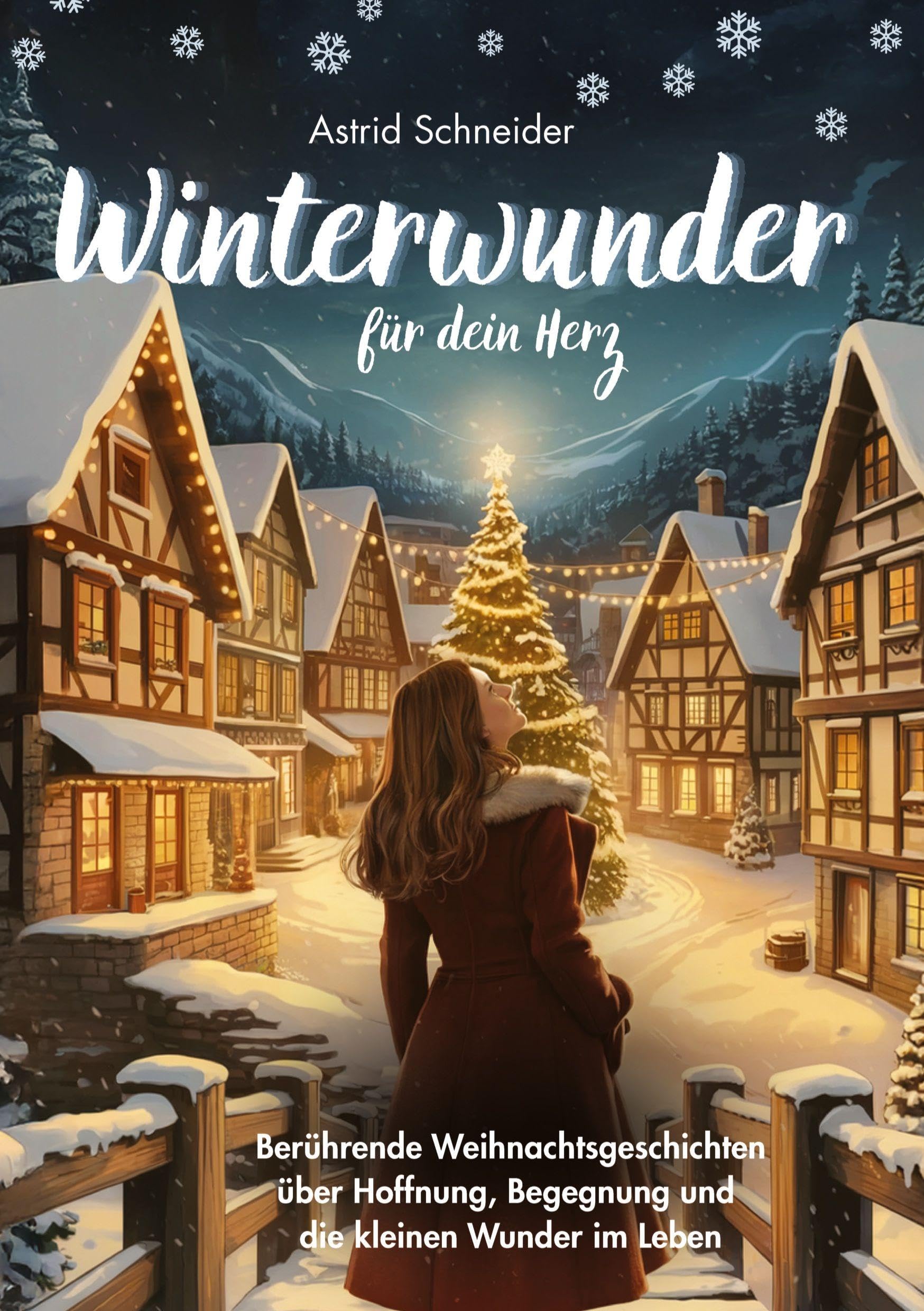 Winterwunder für dein Herz.: Weihnachtsgeschichten für Erwachsene über Hoffnung, Begegnung und die kleinen Wunder des Lebens