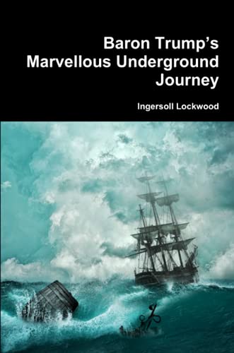 Baron Trump’s Marvellous Underground Journey
