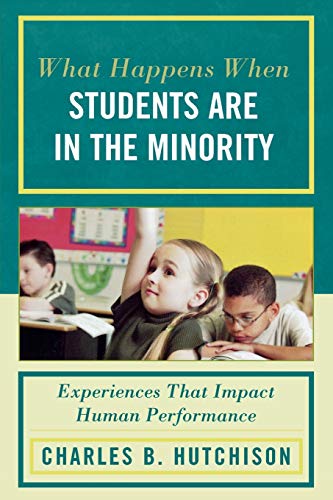 What Happens When Students Are in the Minority: Experiences that Impact Human Performance: Experiences and Behaviors that Impact Human Performance