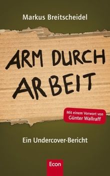 Arm durch Arbeit: Ein Undercover-Bericht