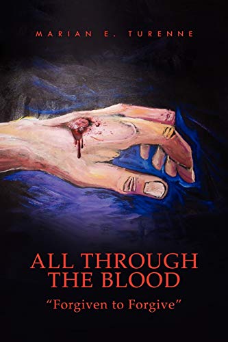 All Through the Blood: Forgiven to Forgive
