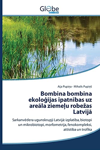 Bombina bombina ekoloģijas īpatnības uz areāla ziemeļu robežas Latvijā: Sarkanvēdera ugunskrupji Latvijā: izplatība, biotopi un mikrobiotopi, ... fenokompleksi, attistiba un trofika