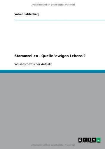 Stammzellen - Quelle 'ewigen Lebens'?