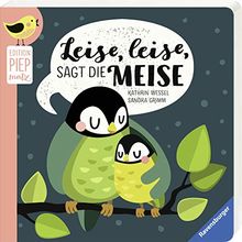 Leise, leise, sagt die Meise (Edition Piepmatz)