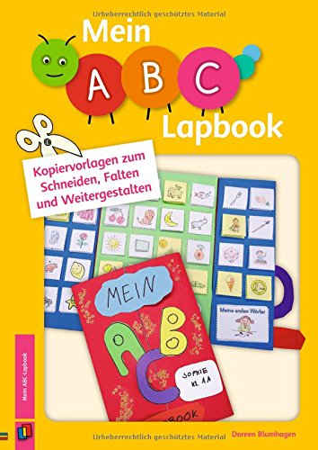 Mein ABC-Lapbook: Kopiervorlagen zum Schneiden, Falten und Weitergestalten