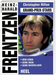 Heinz- Harald Frentzen. Grand- Prix- Stars. Sein Leben. Seine Siege. Seine Niederlagen
