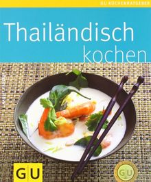 Thailändisch kochen (GU Küchenratgeber Relaunch 2006)