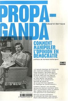 Propaganda : comment manipuler l'opinion en démocratie