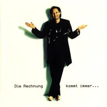 Die Rechnung Kommt Immer...Wen