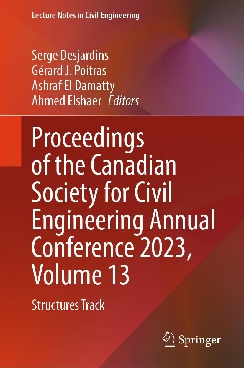 Proceedings of the Canadian Society for Civil Engineering Annual Conference 2023, Volume 13: Structures Track (Lecture Notes in Civil Engineering, 507, Band 13)