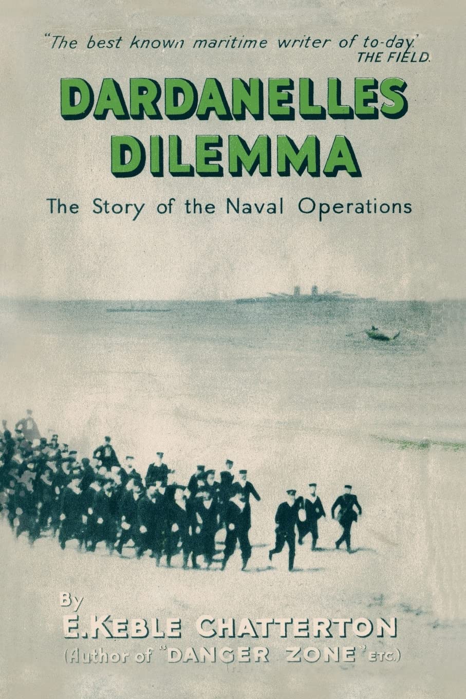DARDANELLES DILEMMA: The Story of the Naval Operations