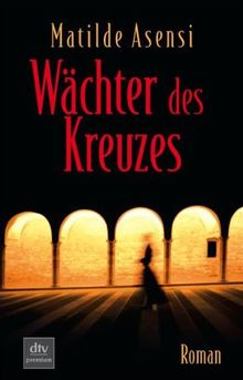 Wächter des Kreuzes: Roman