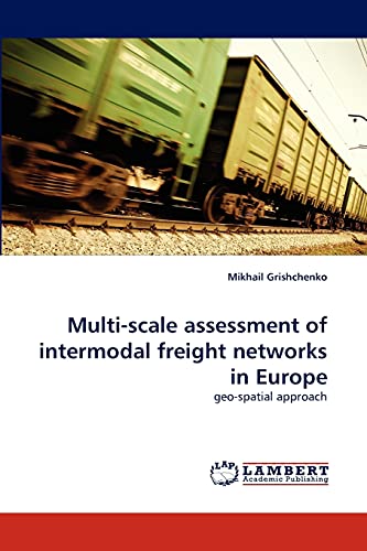 Multi-scale assessment of intermodal freight networks in Europe: geo-spatial approach