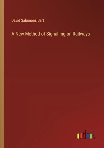 A New Method of Signalling on Railways