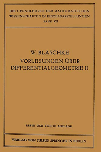Vorlesungen über Differentialgeometrie und geometrische Grundlagen von Einsteins Relativitätstheorie II: Affine Differentialgeometrie (Grundlehren der mathematischen Wissenschaften, 7, Band 2)