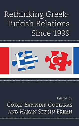 Rethinking Greek-Turkish Relations Since 1999