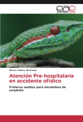Atención Pre-hospitalaria en accidente ofídico: Primeros auxilios para mordedura de serpiente