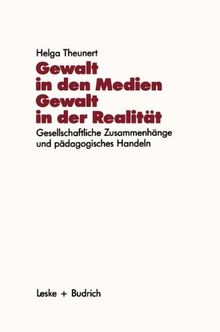 Gewalt in den Medien - Gewalt in der Realität (Schriftenreihe des Institut Jugend Film Fernsehen)