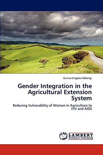 Gender Integration in the Agricultural Extension System: Reducing Vulnerability of Women in Agriculture to HIV and AIDS
