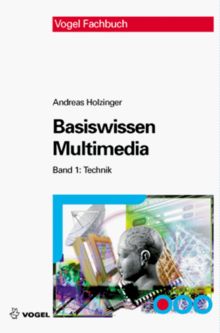 Basiswissen Multimedia. Band 1: Technik