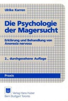 Die Psychologie der Magersucht: Erklärung und Behandlung von Anorexia nervosa