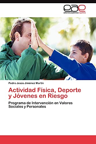 Actividad Física, Deporte y Jóvenes en Riesgo: Programa de Intervención en Valores Sociales y Personales