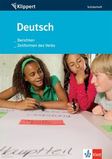 Deutsch. Berichten/Zeitformen des Verbs. 5./6. Klasse. Schülerheft